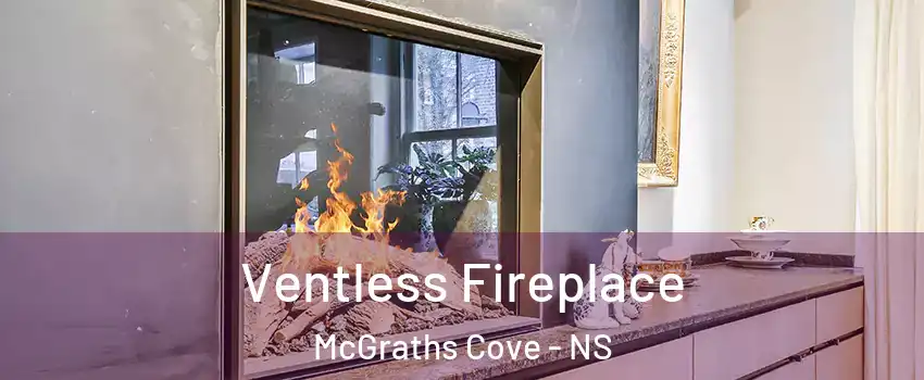 Ventless Fireplace McGraths Cove - NS