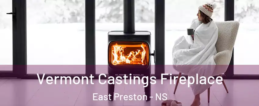 Vermont Castings Fireplace East Preston - NS