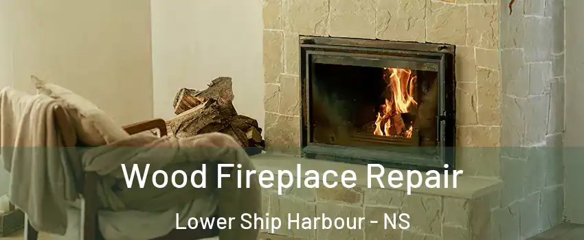 Wood Fireplace Repair Lower Ship Harbour - NS