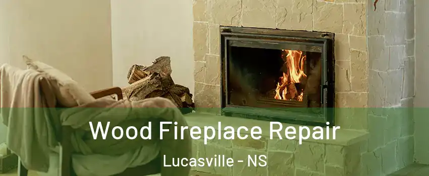 Wood Fireplace Repair Lucasville - NS