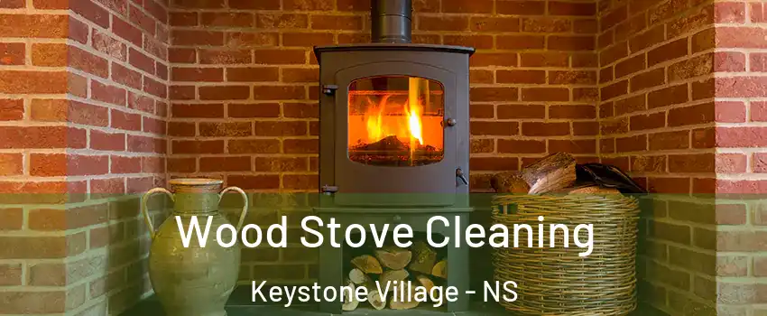Wood Stove Cleaning Keystone Village - NS