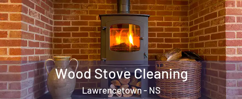 Wood Stove Cleaning Lawrencetown - NS