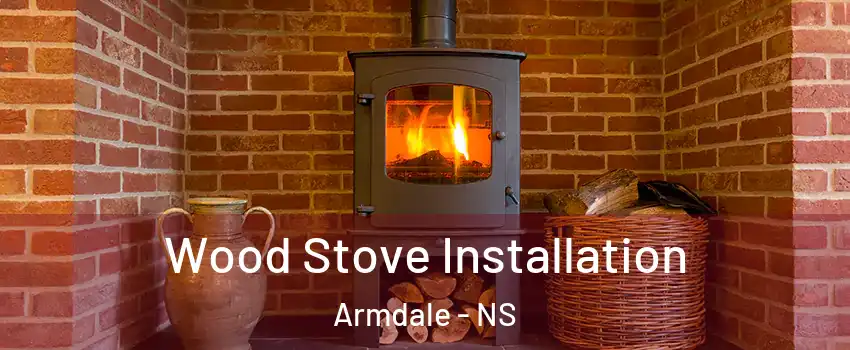 Wood Stove Installation Armdale - NS