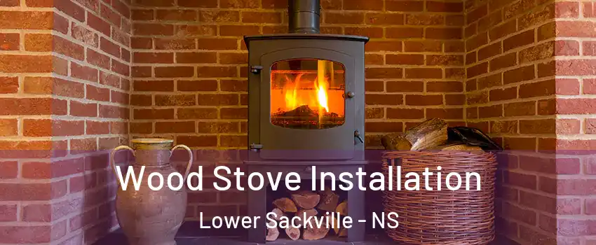 Wood Stove Installation Lower Sackville - NS