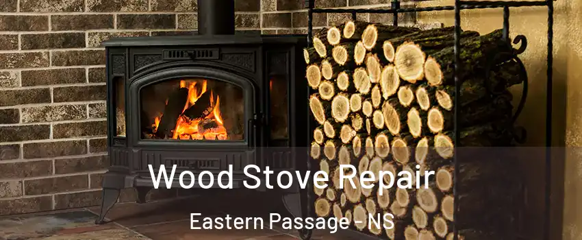 Wood Stove Repair Eastern Passage - NS