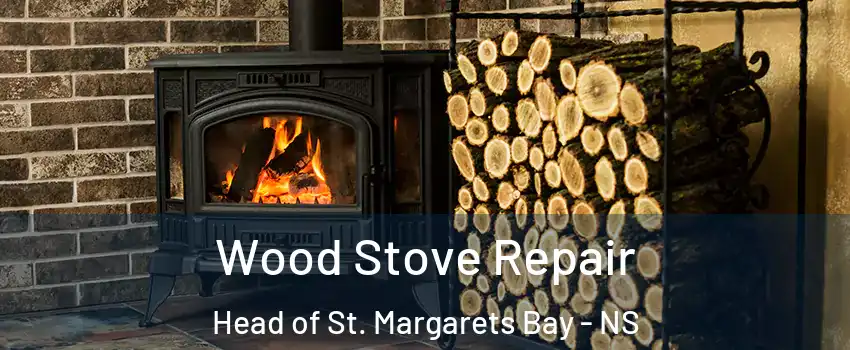 Wood Stove Repair Head of St. Margarets Bay - NS